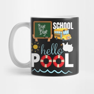 Bye bye school hello pool Mug